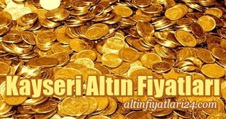 kayseri altın fiyatı