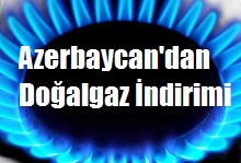 Azerbaycan Doğalgaz Nakliyesi İndirimi